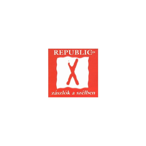 REPUBLIC - Zászlók A Szélben CD