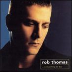 ROB THOMAS - Something To Be CD