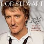   ROD STEWART - It Had To Be You... The Great American Songbook CD