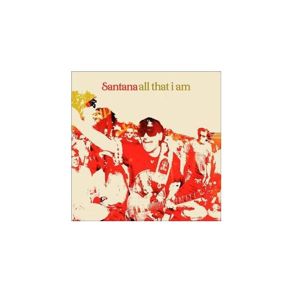 SANTANA - All That I Am CD