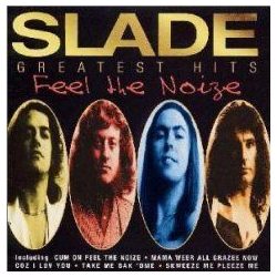 SLADE - Greatest Hits-Feel The Noise CD