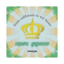 ROYAL GIGOLOS - From California To My Heart CD