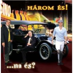 HÁROM ÉS - …Na És? CD