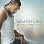 GÁSPÁR LACI - És Mégis Forog A Föld CD