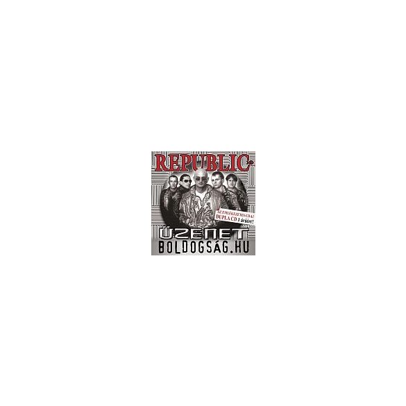 REPUBLIC - Üzenet/Boldogság:hu / 2cd / CD