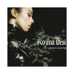 KOZMA ORSI - Az Igazi Szerep CD