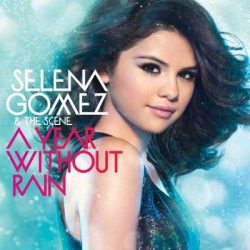 SELENA GOMEZ - A Year Without Rain CD