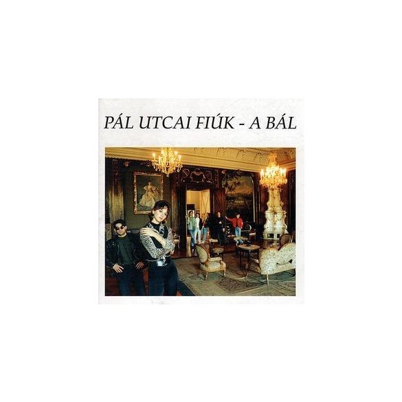 PÁL UTCAI FIÚK - A Bál CD