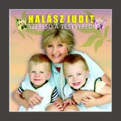 HALÁSZ JUDIT - Szeresd A Testvéredet CD