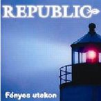 REPUBLIC - Fényes Utakon CD