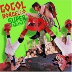 GOGOL BORDELLO - Super Taranta CD