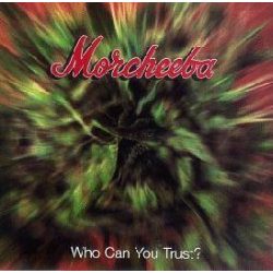 MORCHEEBA - Who Can You Trust CD