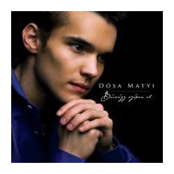 DÓSA MATYI - Búcsúzz Szépen El CD