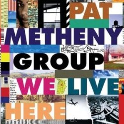 PAT METHENY - We Live Here CD