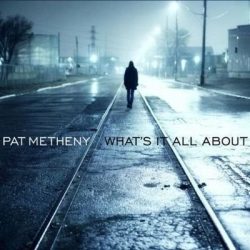 PAT METHENY - Whats It All About CD