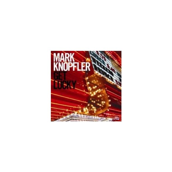 MARK KNOPFLER - Get Lucky CD