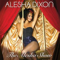 ALESHA DIXON - The Alesha Show CD