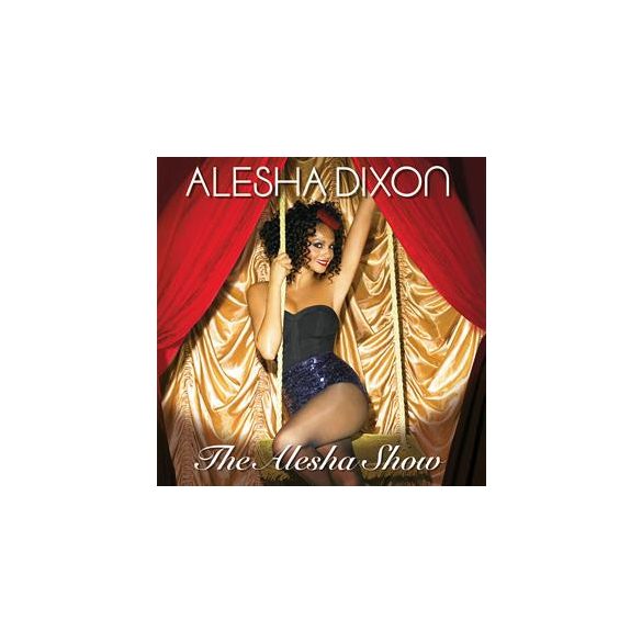 ALESHA DIXON - The Alesha Show CD