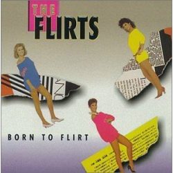 FLIRTS - Born To Flirt CD