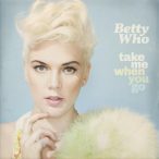 BETTY WHO - Take Me When You Go CD