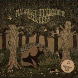 MAGASHEGYI UNDEGROUND - Ezer Erdő /cd+dvd/ CD