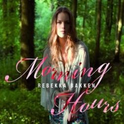 REBEKKA BAKKEN - Morning Hours CD