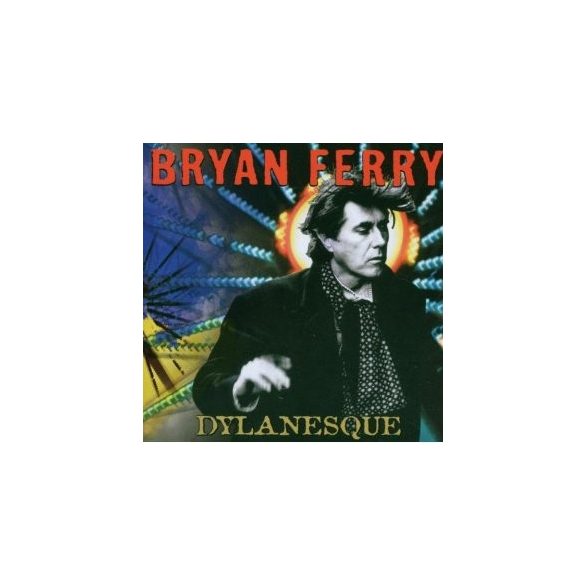 BRYAN FERRY - Dylanesque CD