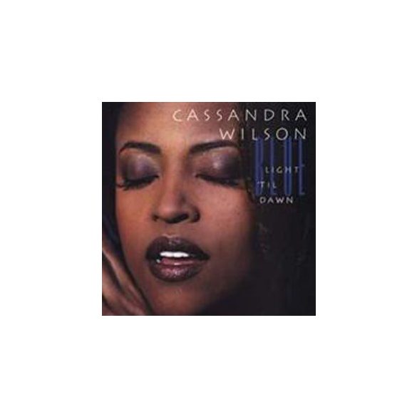 CASSANDRA WILSON - Blue Light Til Down CD