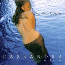 CASSANDRA WILSON - New Moon Daughter CD