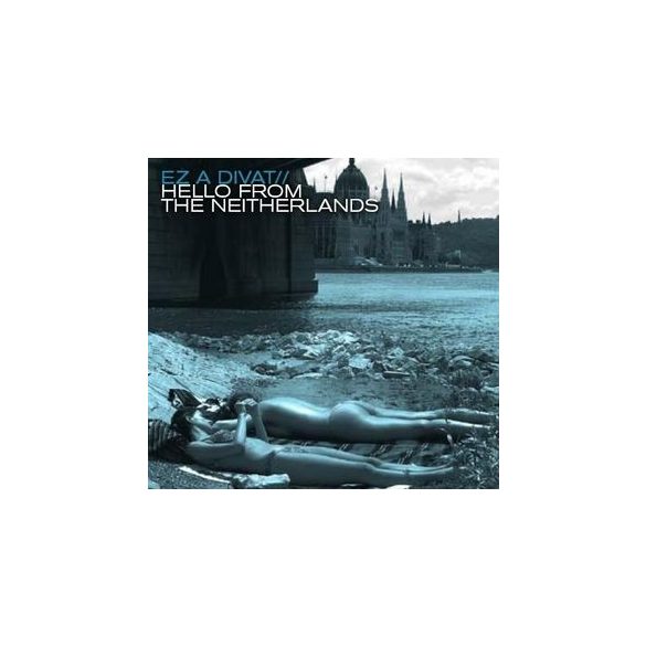 EZ A DIVAT - Hello From Neitherlands CD