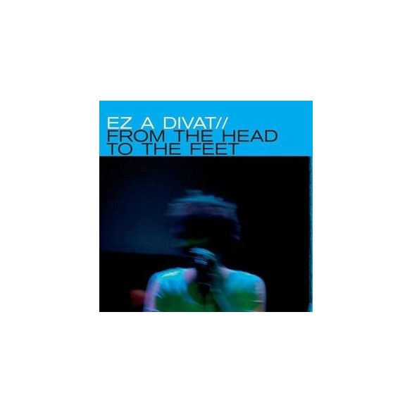 EZ A DIVAT - From The Head To The Feet CD