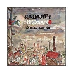 CABARET MEDRANO - Ez Mind Nem Volt CD