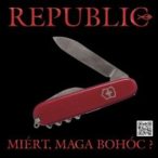 REPUBLIC - Miért Maga Bohóc? CD
