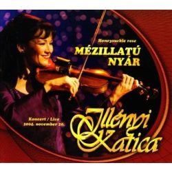 ILLÉNYI KATICA - Mézillatú Nyár CD