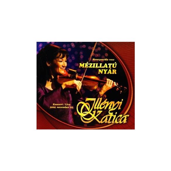 ILLÉNYI KATICA - Mézillatú Nyár CD