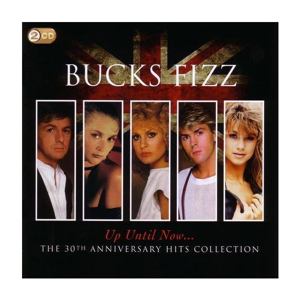 BUCKS FIZZ - Up Until Now Anniversary Collection / 2cd / CD