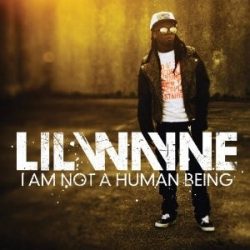 LIL WAYNE - I Am Not A Human Being CD