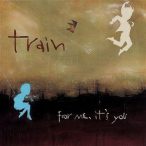 TRAIN - For Me, It's You CD