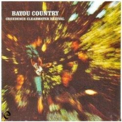 CREEDENCE CLEARWATER REVIVAL - Bayou Country CD