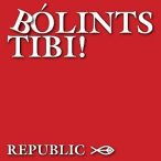 REPUBLIC - Bólints Tibi! CD