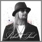 KID ROCK - Rebel Soul CD