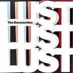 RAVEONETTES - Lust Lust Lust CD