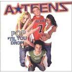 A TEENS - Pop Til You Drop CD