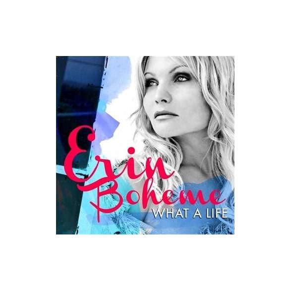 ERIN BOHEME - What A Life CD