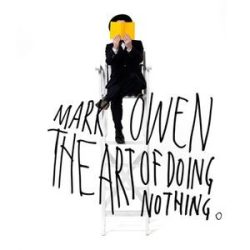 MARK OWEN - The Art Of Doing Nothing CD