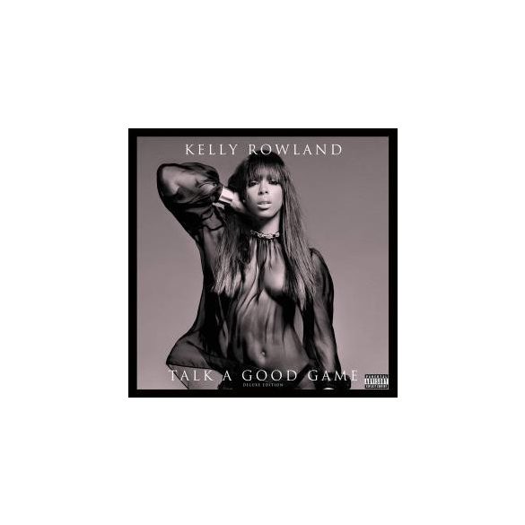 KELLY ROWLAND - Talk A Good Game /deluxe/ CD