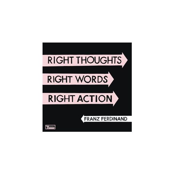 FRANZ FERDINAND - Right Thoughts, Right Words, Right Action CD
