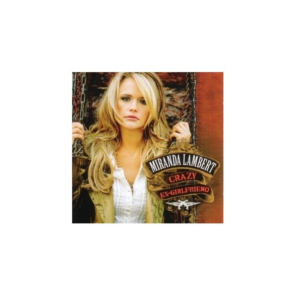 MIRANDA LAMBERT - Crazy Ex-Girlfriend CD