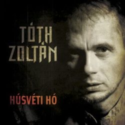 TÓTH ZOLTÁN /ex Republic / - Húsvéti Hó CD