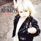 PRETTY RECKLESS - Light Me Up CD